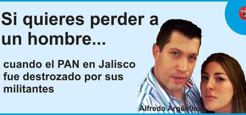 CUANDO EL PAN EN JALISCO FUE DESTROZADO POR SUS MILITANTES.